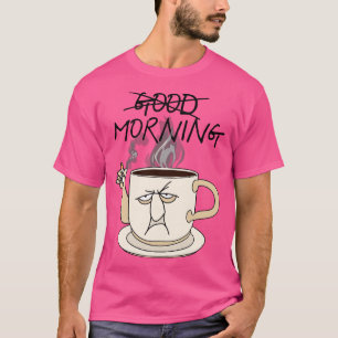 T-shirt Pas bon café du matin et des cigarettes Conception