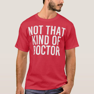 T-shirt PAS CE GENRE DE DOCTEUR Shirt Funny Post PhD