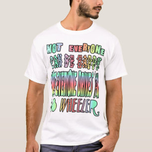 T-shirt Pas chacun peut être heureux. Pas chacun conduit…