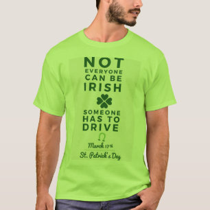 T-shirt Pas chacun peut être irlandais quelqu'un doit