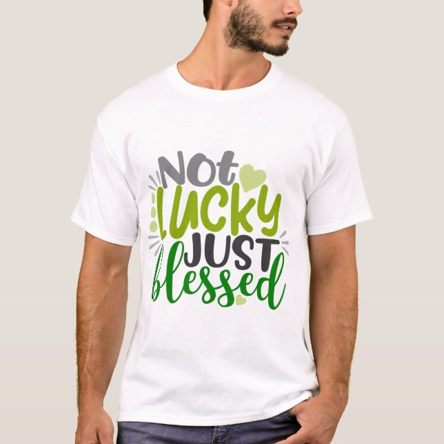 T-shirt Pas chanceux juste béni (Devant)