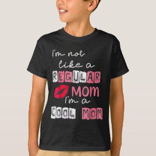 T-shirt Pas comme une maman régulière une maman cool bonne