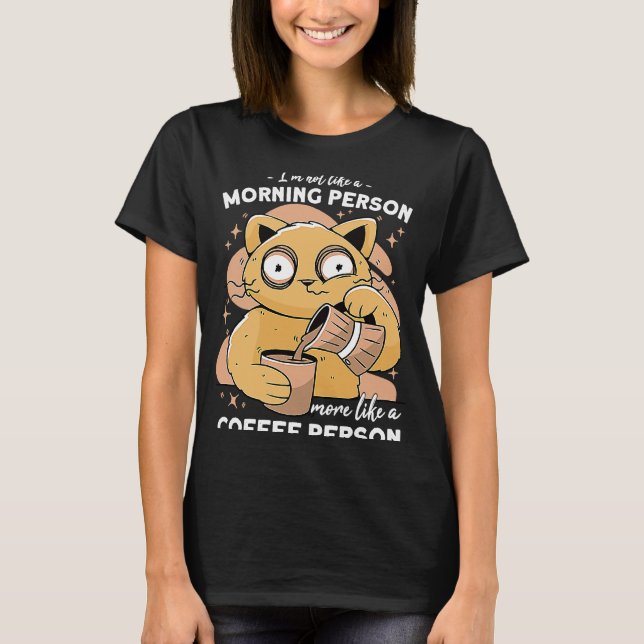 T-shirt Pas Comme Une Personne Du Matin Plus Comme Une Per (Devant)