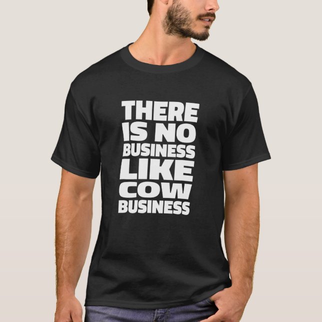 T-shirt Pas d'affaires comme l'élevage de bovins (Devant)