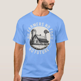 T-shirt Pas d'agriculteurs, pas de nourriture, pas d'aveni