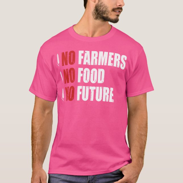 T-shirt Pas d'agriculteurs, pas de nourriture, pas d'aveni (Devant)