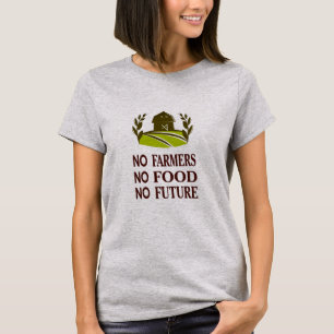 T-shirt pas d'agriculteurs pas de nourriture pas d'avenir 
