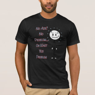 T-shirt Pas d'air ? Pas de problème… Oh attends oui problè