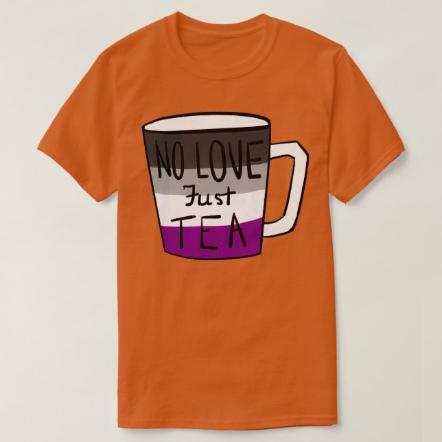 T-SHIRT PAS D'AMOUR SEULEMENT THÉ 2 (Design devant)