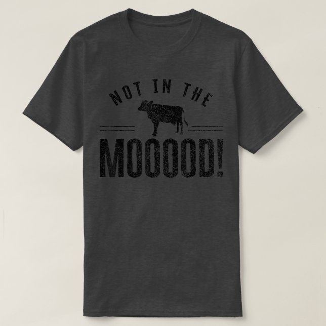 T-shirt Pas dans le Mooood Farmer Vaches d'élevage de béta (Design devant)