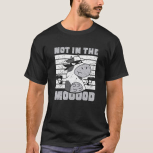 T-shirt Pas Dans Les Vaches De Vache Mood Animaux De Ferme