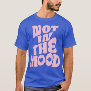 T-shirt Pas Dans L'Humeur Tee Pastel Vêtements Esthétiques