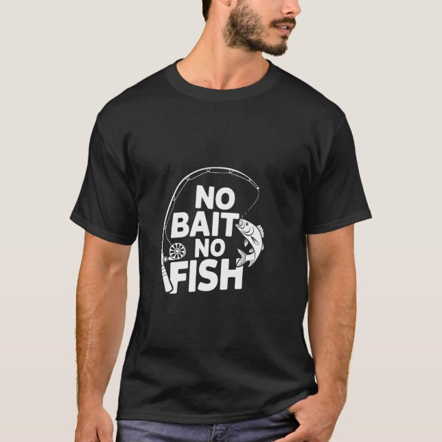 T-shirt Pas d'appât pas de poisson (Devant)