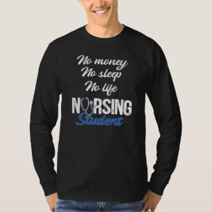 T-shirt Pas d'argent Pas de sommeil Pas de vie Infirmière