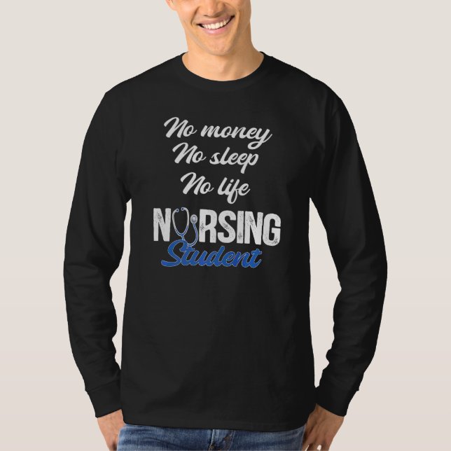 T-shirt Pas d'argent Pas de sommeil Pas de vie Infirmière  (Devant)