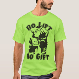 T-shirt Pas d'ascenseur, pas de cadeau - Noël - Bodybuildi
