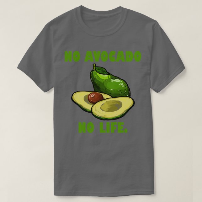 T-shirt Pas d'Avocado pas de vie Drôle Avocado Lover Cadea (Design devant)