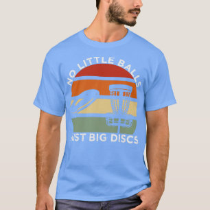 T-shirt Pas de balles juste des grands disques de golf