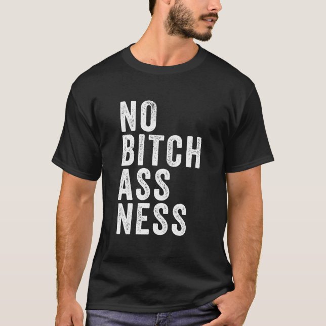 T-shirt Pas de bitchassitude (Devant)