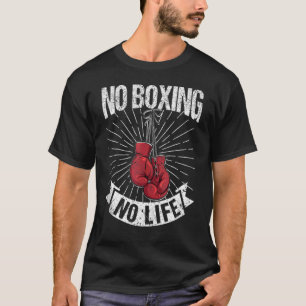 T-shirt Pas de boîte ni de boîte à vie Boxers dire combat