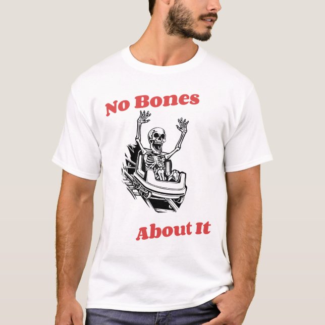 T-shirt Pas De Bones À Ce Sujet (Devant)