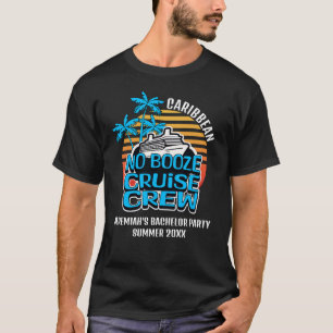 T-shirt PAS DE BOOZE CROISIÈRE ÉQUIPAGE Bachelor Party Tra
