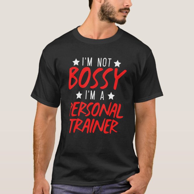 T-shirt Pas de bossy Personal Trainer Fitness Instructor T (Devant)