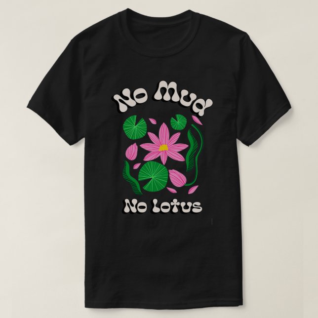 T-shirt Pas de boue ni de lotus (Design devant)
