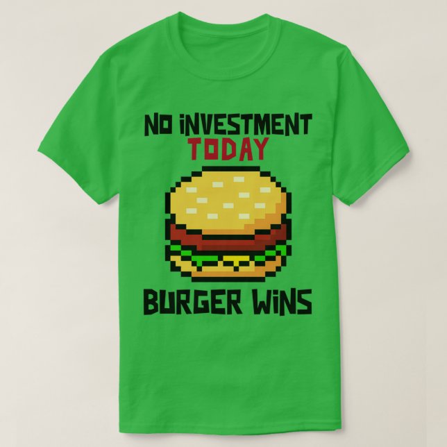 T-shirt Pas de Bourse d'Investissement qui gagne la financ (Design devant)