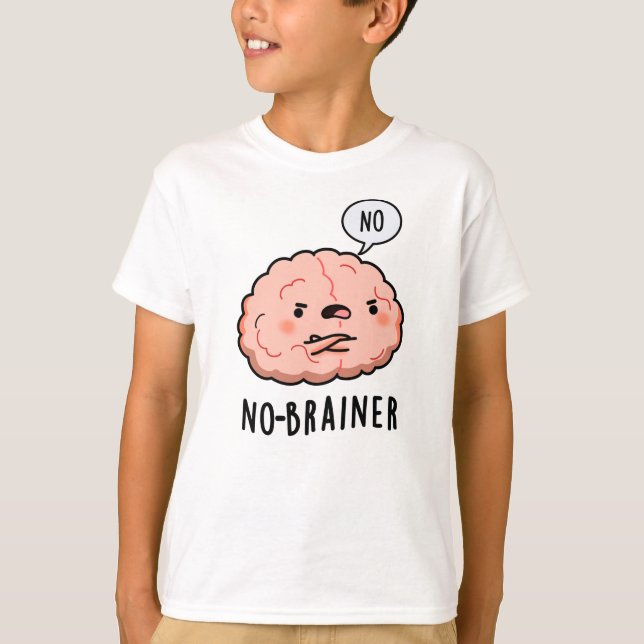 T-shirt Pas de Brainer Funny Anatomie Cerveau Pun (Devant)