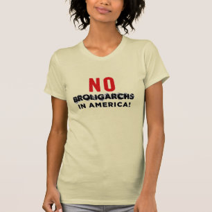 T-SHIRT PAS DE BROLIGARCHES EN AMÉRIQUE !