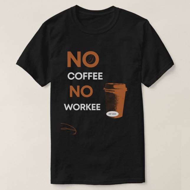 T-shirt Pas de café ni de travail (Design devant)
