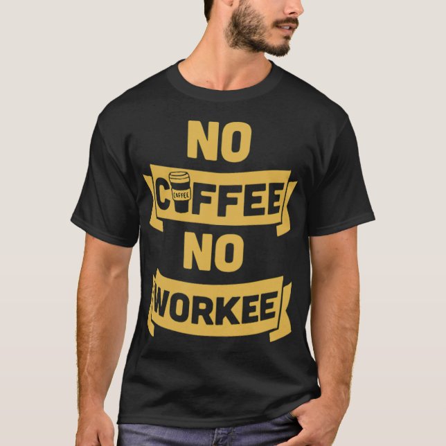 T-shirt pas de café pas de cadeau d'ours de travail  (Devant)
