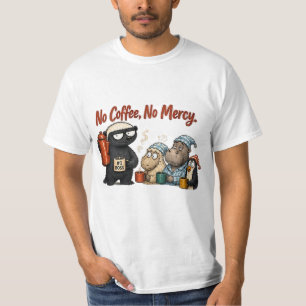 T-shirt Pas de café, pas de merci Blague de café pour les