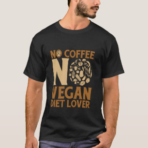 T-shirt Pas de café, pas de régime végétarien Amoureux du