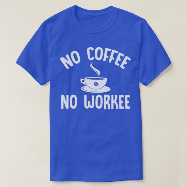 T-shirt Pas de café Pas de Workee Blanc 2 (Design devant)