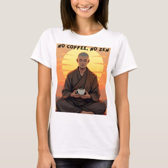 T-shirt Pas de café, pas de Zen (Devant)