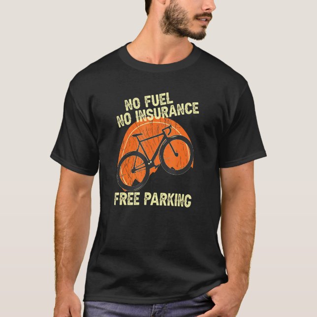 T-shirt Pas de carburant Pas d'assurance Vélo moto cyclist (Devant)