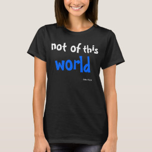 T-shirt Pas de ce monde Jean 15:19