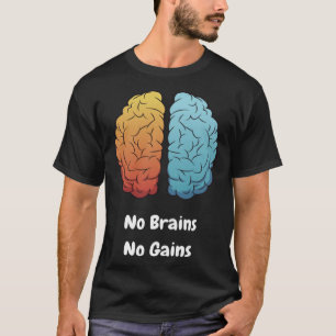 T-shirt Pas de cerveaux ni de gains