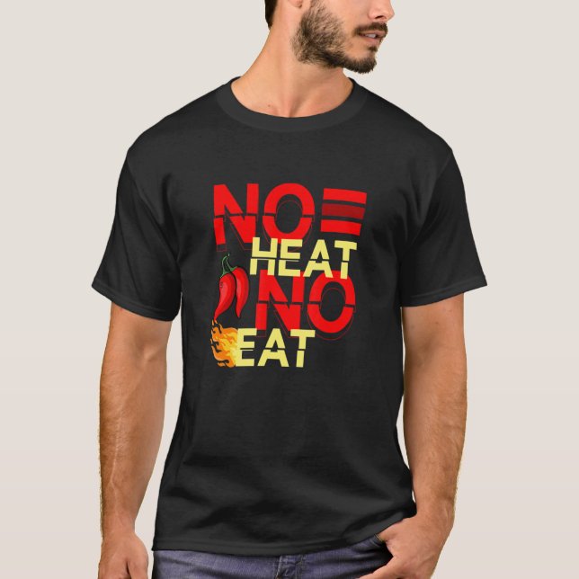 T-shirt Pas de chaleur Pas de manger de la saveur épicée d (Devant)