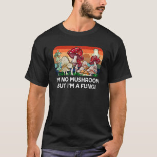 T-shirt Pas de champignons mais je suis un champignon Cham