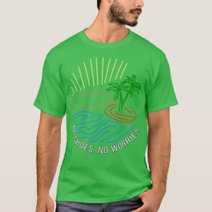 T-shirt Pas de chaussures pas de souci