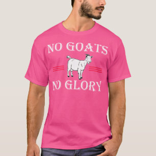 T-shirt Pas de chèvres Pas de gloire