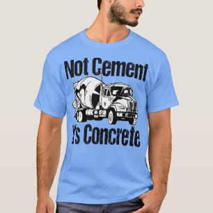 T-shirt Pas de ciment C'est du béton - Mélangeur de béton 