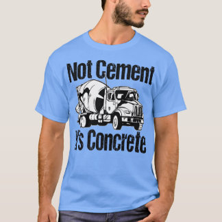 T-shirt Pas de ciment C'est du béton - Mélangeur de béton 