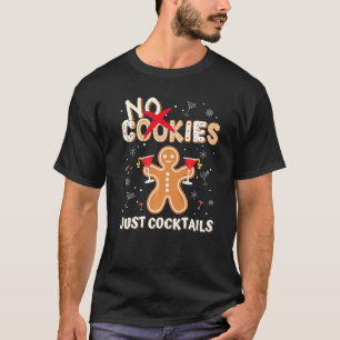 T-shirt Pas De Cookies Juste Des Cocktails Cute Gingerbrea