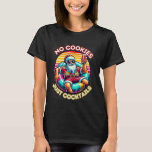 T-shirt Pas de cookies Juste des cocktails Père Noël Summe