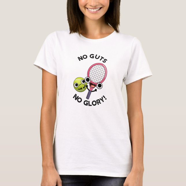 T-shirt Pas De Coups Pas De Glory Funny Pun De Tennis (Devant)