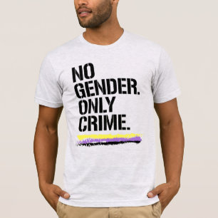 T-shirt Pas de crime de genre uniquement